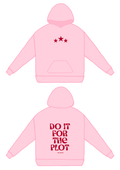 Do it for the plot Pink Hoodie